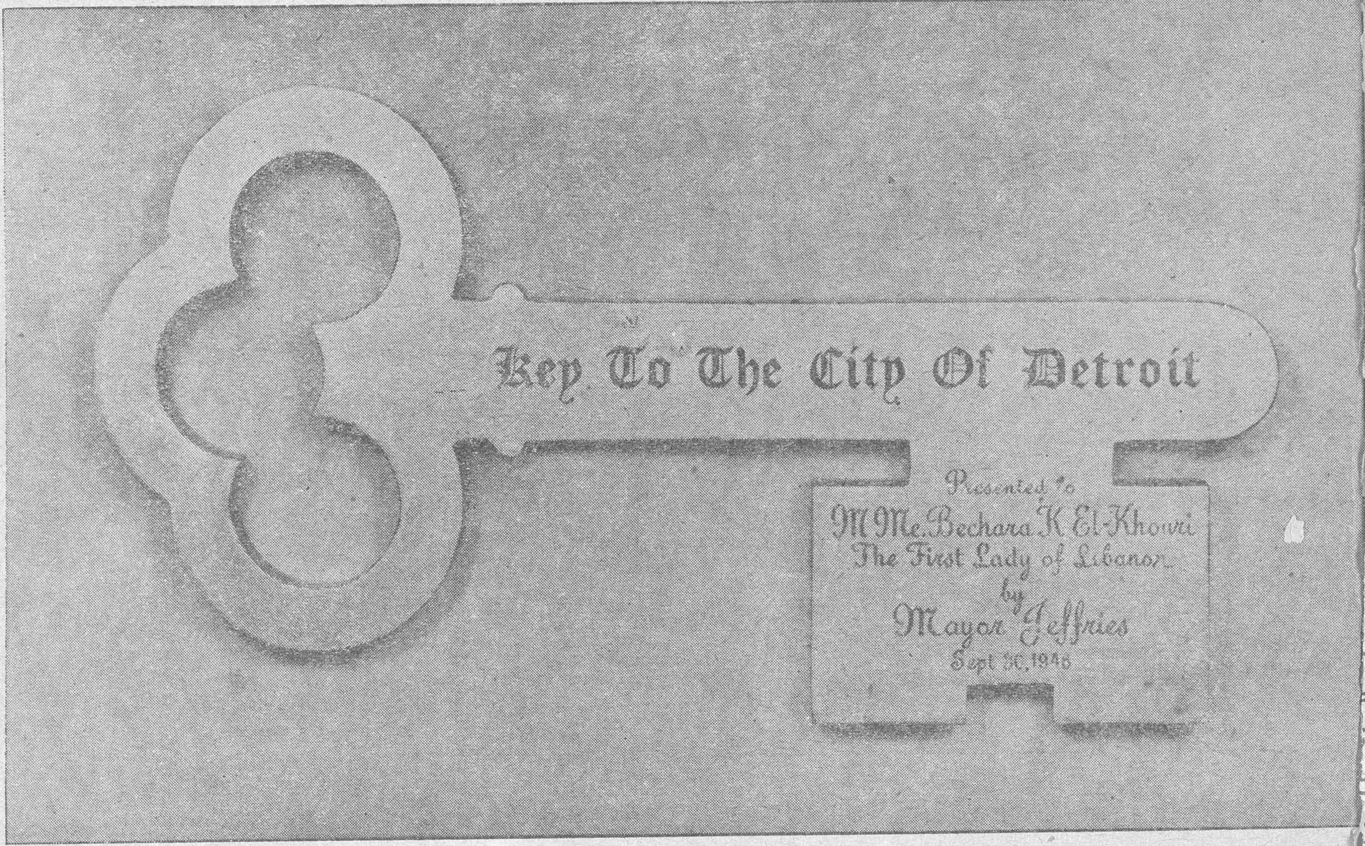 Key To The City Of Detroit Presented to Mme Bechara K. El-Khoury The First Lady of Lebanon by Mayor Jeffries Sept. 30, 1946