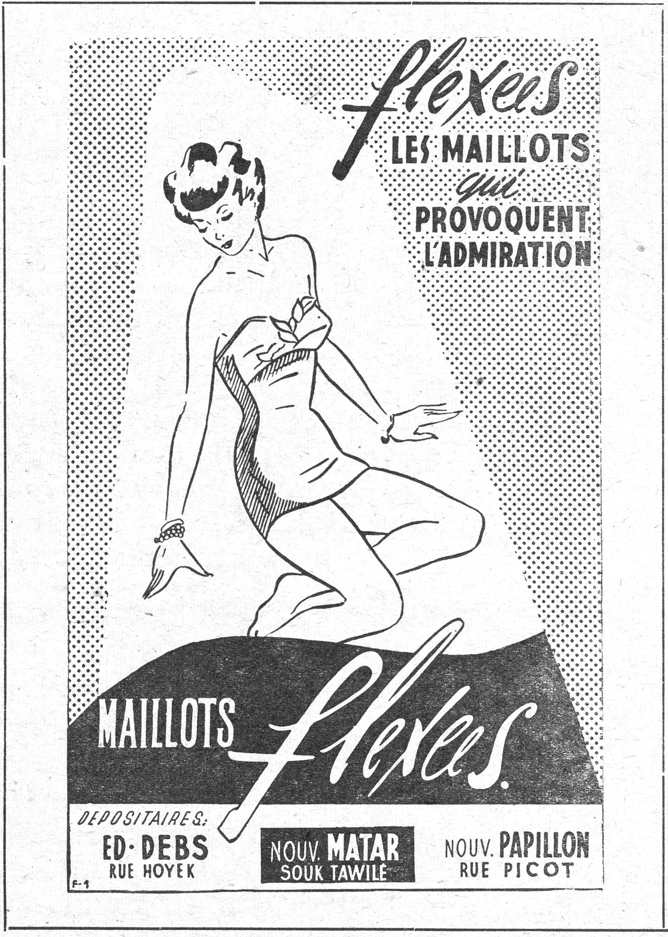 flexees LES MAILLOTS qui PROVOQUENT L'ADMIRATION MAILLOTS flexees DEPOSITAIRES: ED. DEBS - RUE HOYEK NOUV. MATAR - SOUK TAWILE NOUV. PAPILLON - RUE PICOT