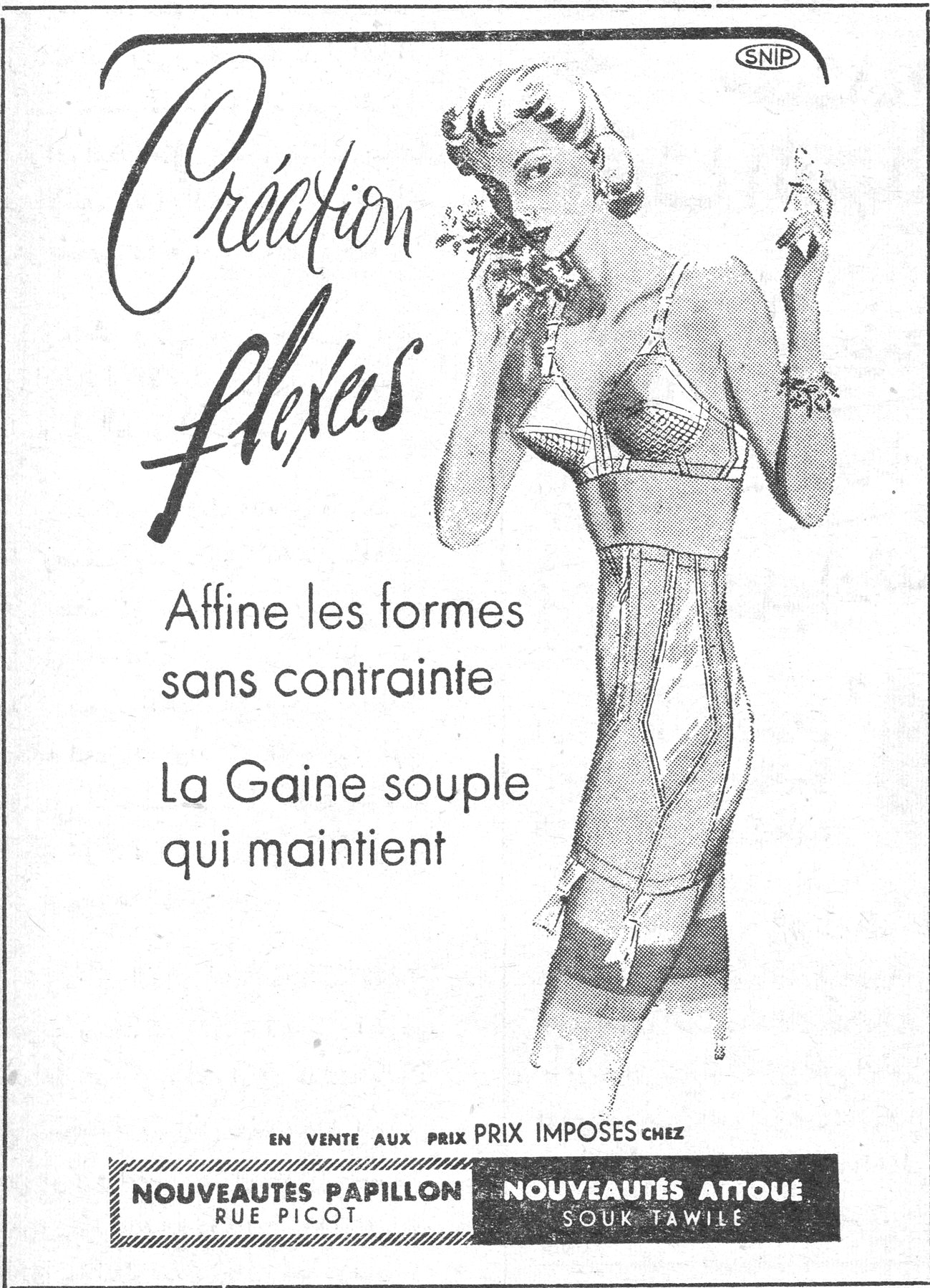 SNIP Création flexees Affine les formes sans contrainte La Gaine souple qui maintient EN VENTE AUX PRIX PRIX IMPOSES chez NOUVEAUTES PAPILLON - RUE PICOT NOUVEAUTES ATTOUÉ - SOUK TAWILE